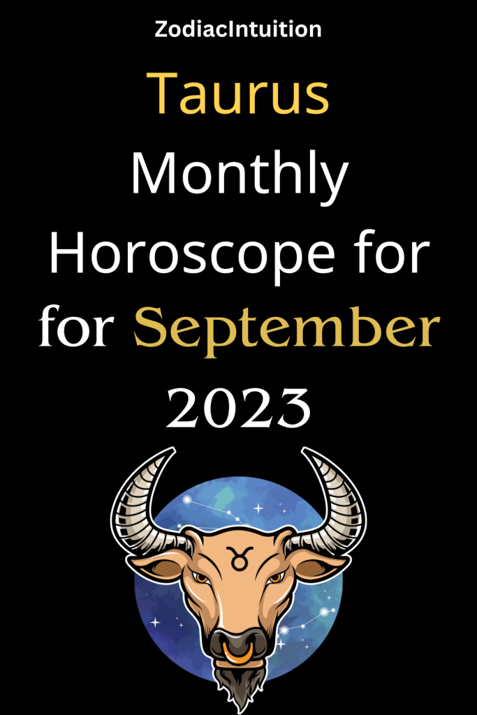 Taurus Monthly Horoscope for September 2023 Zodiac Signs