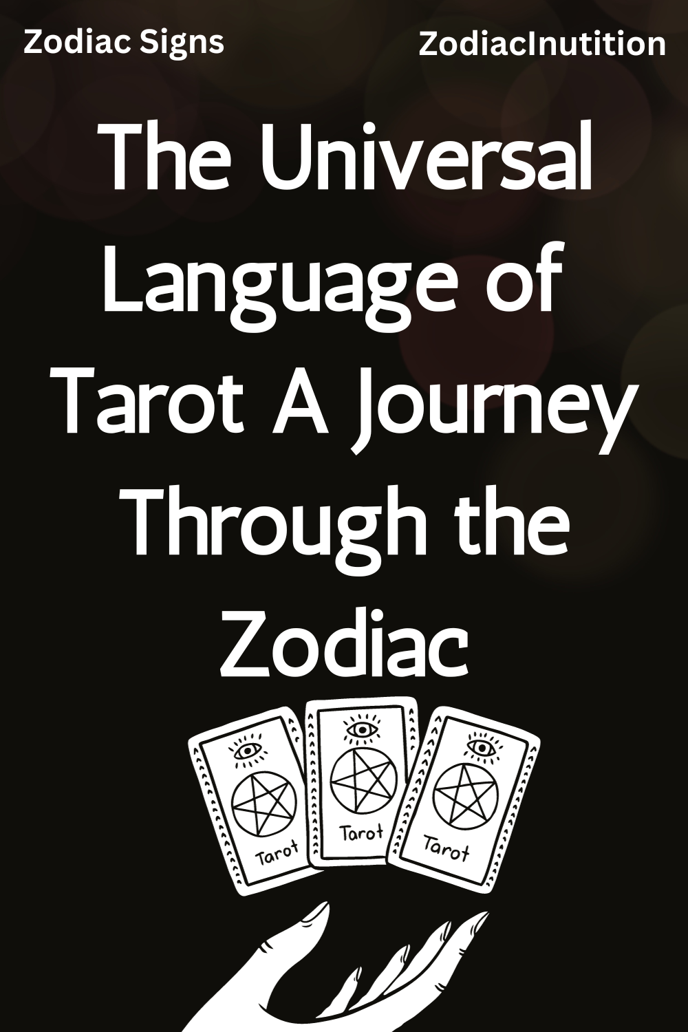 The Universal Language of Tarot A Journey Through the Zodiac