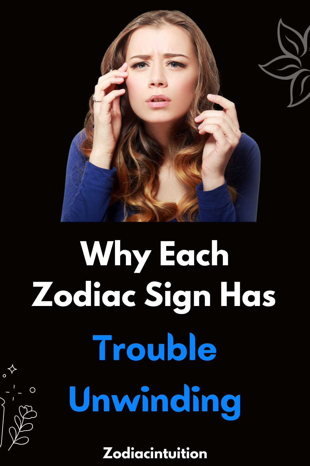 Why Each Zodiac Sign Has Trouble Unwinding