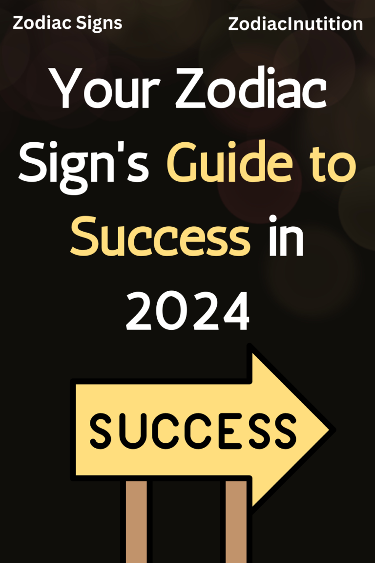 Your Zodiac Sign's Guide to Success in 2024 Zodiac Signs