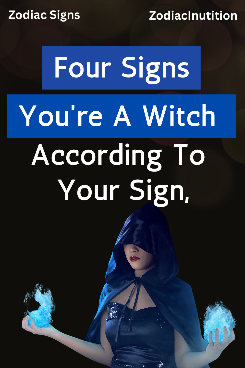 Four Signs You're A Witch According To Your Sign