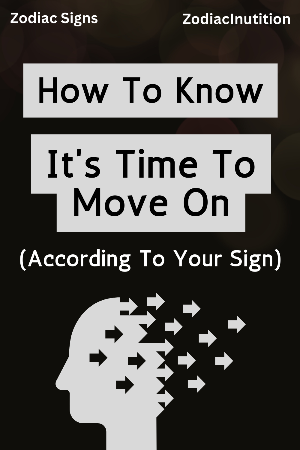 How To Know It's Time To Move On (According To Your Sign)