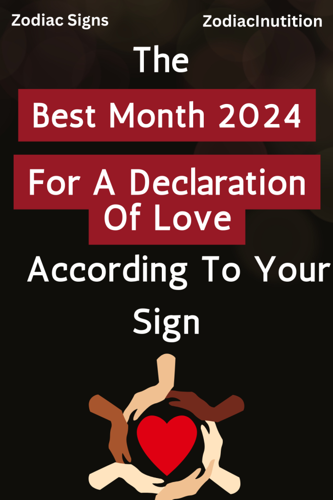 The Best Month 2024 For A Declaration Of Love According To Your Sign 1 683x1024 