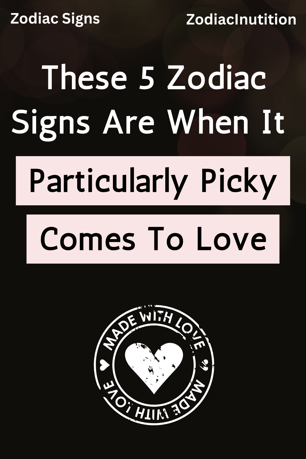 These 5 Zodiac Signs Are Particularly Picky When It Comes To Love
