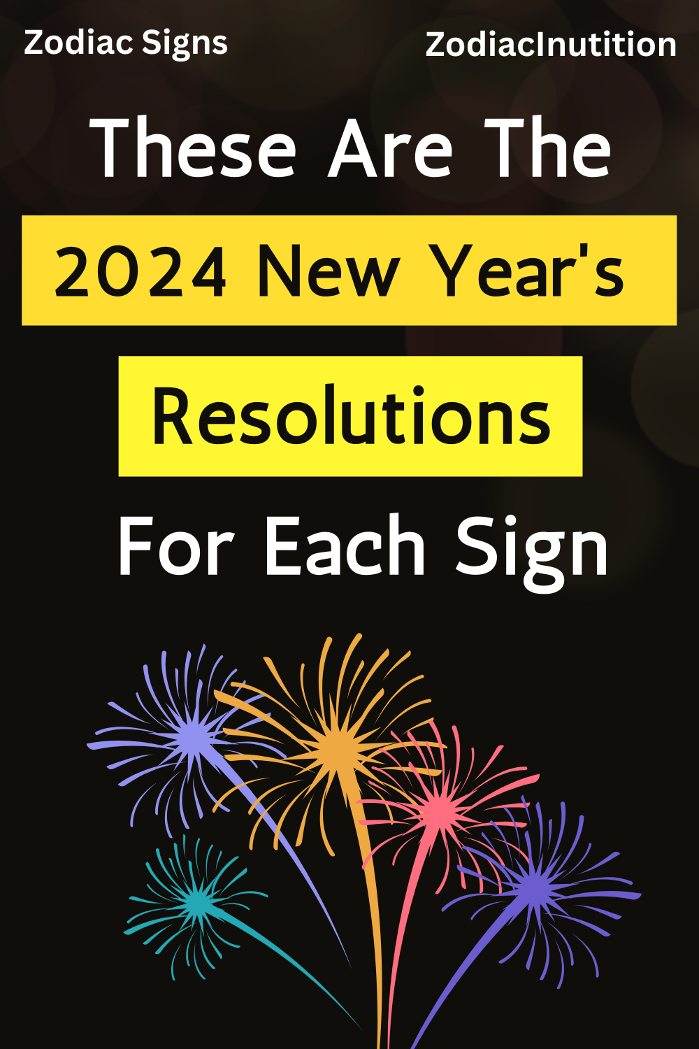 These Are The 2024 New Year's Resolutions For Each Sign