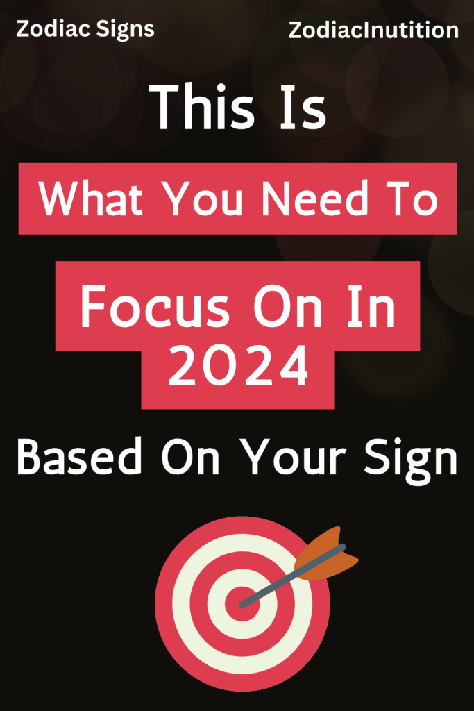 This Is What You Need To Focus On In 2024 Based On Your Sign Zodiac Signs   This Is What You Need To Focus On In 2024 Based On Your Sign 1 683x1024 