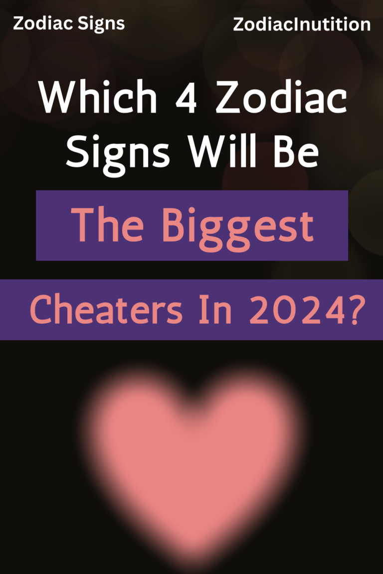 Which 4 Zodiac Signs Will Be The Biggest Cheaters In 2024 Zodiac Signs   Which 4 Zodiac Signs Will Be The Biggest Cheaters In 2024 1 768x1152 