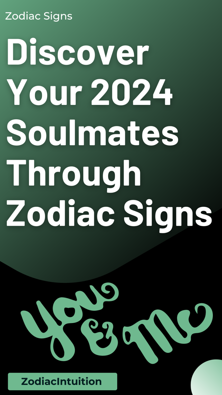 Discover Your 2024 Soulmates Through Zodiac Signs Zodiac Signs