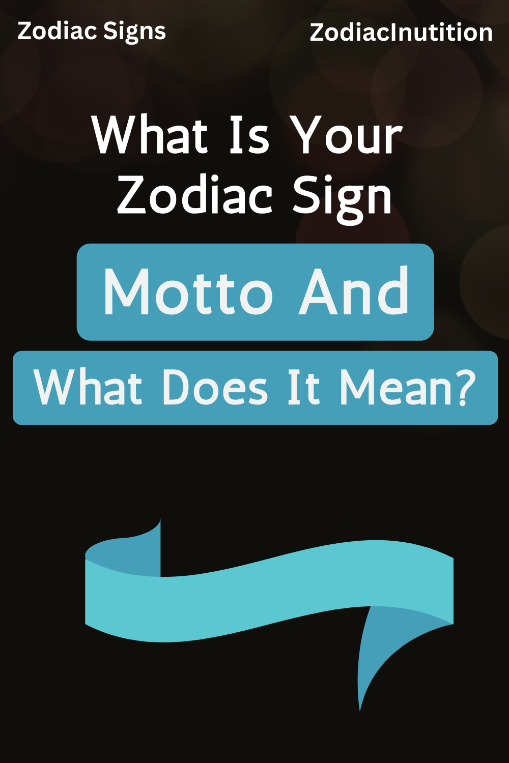 What Is Your Zodiac Sign Motto And What Does It Mean?