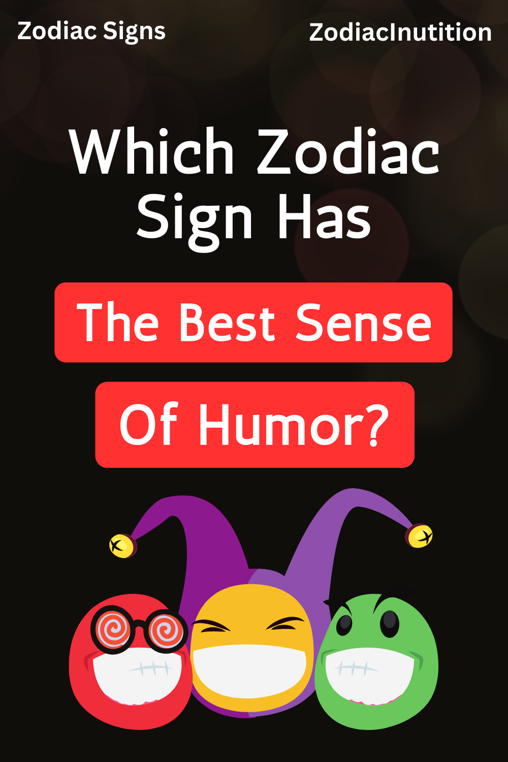 Which Zodiac Sign Has The Best Sense Of Humor?