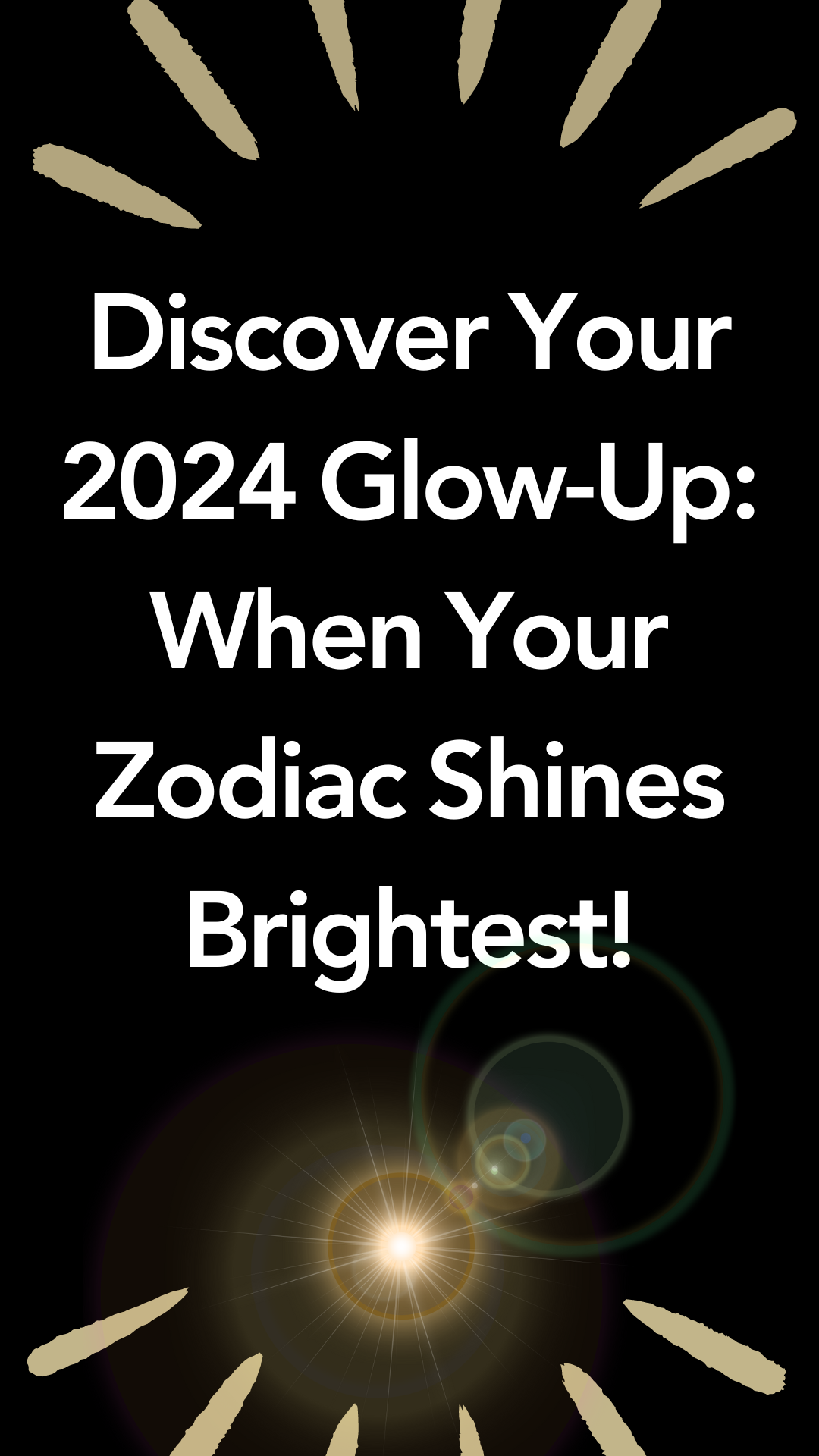 Discover Your 2024 Glow-Up: When Your Zodiac Shines Brightest!