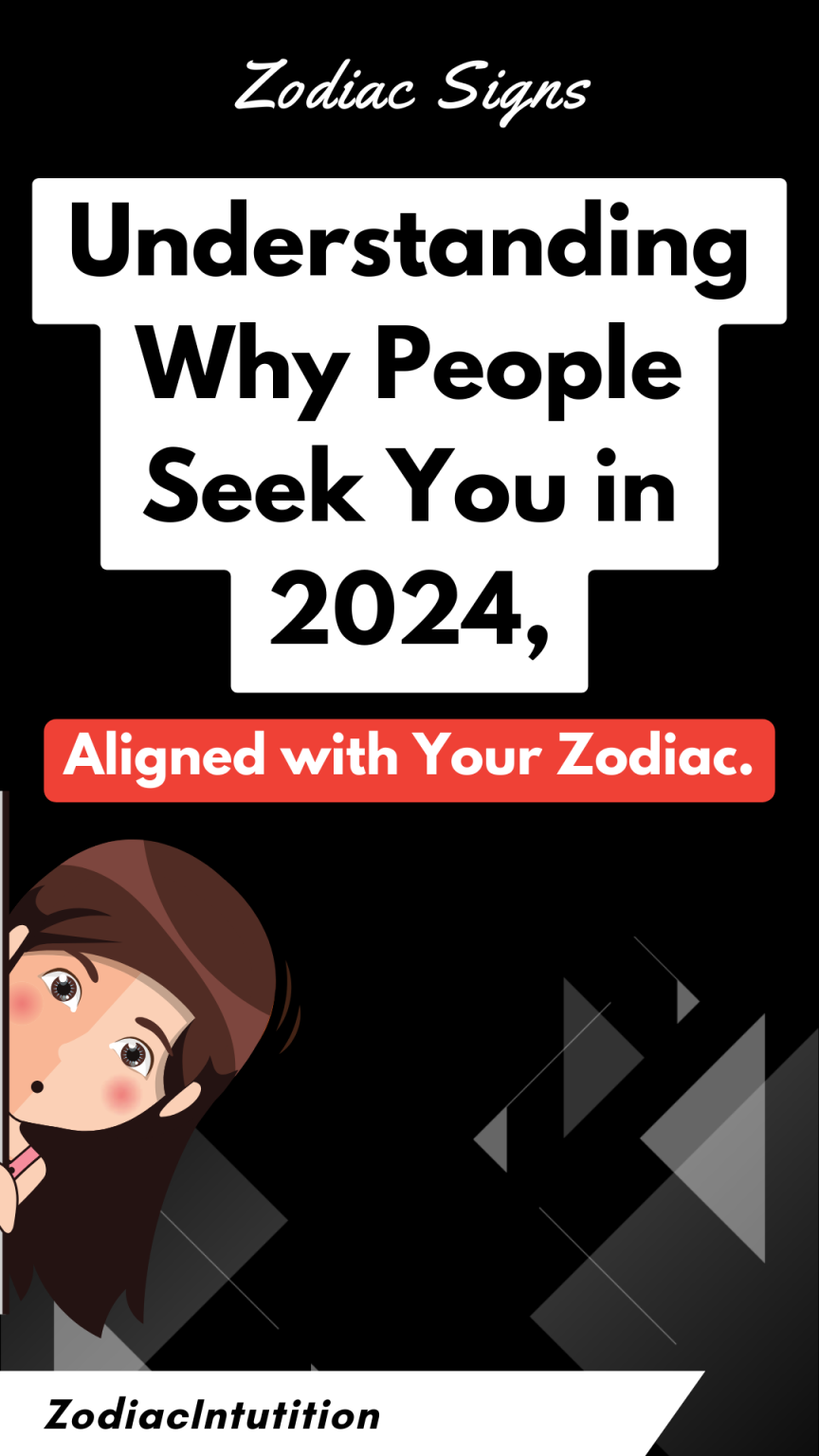 Understanding Why People Seek You In 2024 Aligned With Your Zodiac   Understanding Why People Seek You In 2024 Aligned With Your Zodiac 1 864x1536 